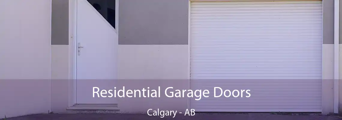 Residential Garage Doors Calgary - AB